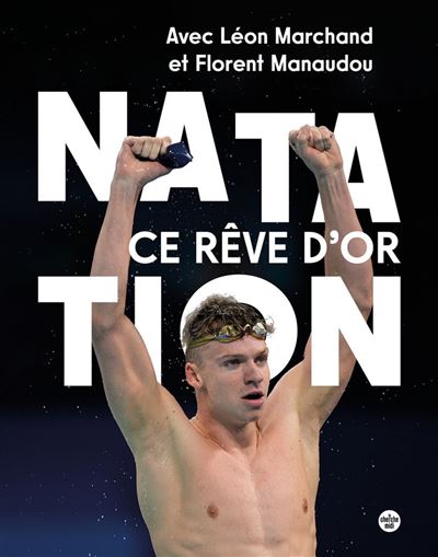 Natation française - Le rêve d’or